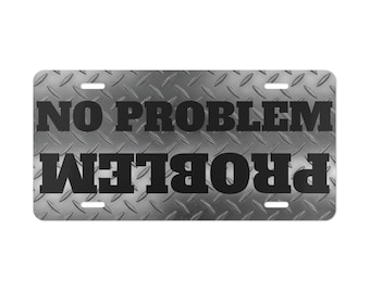 Problem, No Problem, Funny License Tag, Diamond Plate Truck Tag, Truck License Plate, Funny Gifts for Men, Truck Accessories