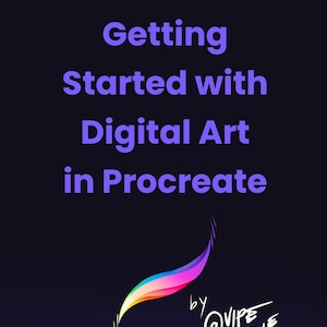 May include: A dark purple digital graphic featuring the text Getting Started with Digital Art in Procreate in a light purple font. Below the text is a colourful, curved brushstroke graphic and the white text by @VIPEDDLES in a stylised script.