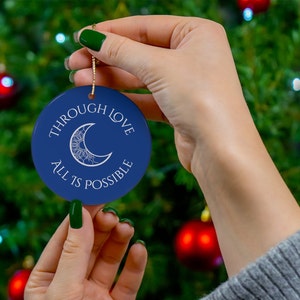 Through Love All is Possible Crescent City Inspired Ceramic Ornament, SJM Sarah J Maas Bryce Quinlan Bookish Gift Christmas gift for readers