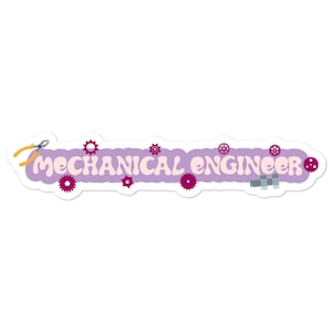 May include: A purple and white sticker with the text "MECHANICAL ENGINEER" in a retro font. The sticker is decorated with small gears and a pair of pliers.