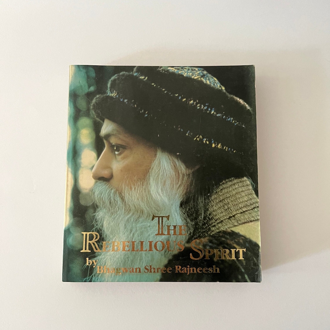 First Edition (1987) the Rebellious Spirit by Bhagwan Shree First Edition (1987) the Rebellious Spirit by Bhagwan Shree