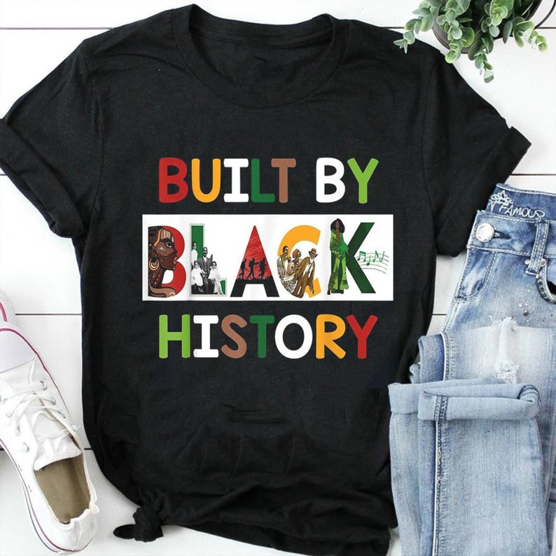 Built By Black History For Black History Month,Black Lives Matter Trending Unisex Hoodies Sweatshirt Long Sleeve V Neck Tank Top T Shirt
