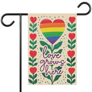 Love Grows Here Garden flag, pride, rainbow flag, lgbtq pride, pride home decor, pride banner, pride month, garden, lgbtq flags, home decor