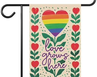 Love Grows Here Garden Flag: LGBTQ Pride Home Decor