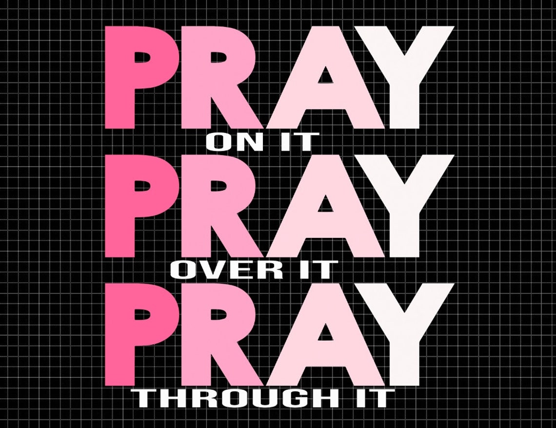 Pray on It Svg Pray Over It Through It Png Christian Svg | Etsy