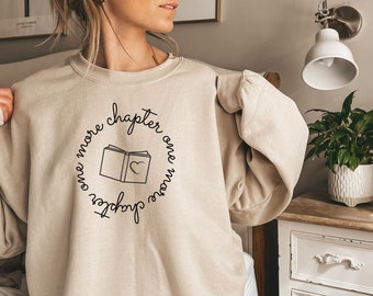 One More Chapter Sweatshirt | Book Lover Sweater | Librarian Shirt | Library TShirt | Bookworm Tee | Book Nerd TShirts | Gift for Book Lover