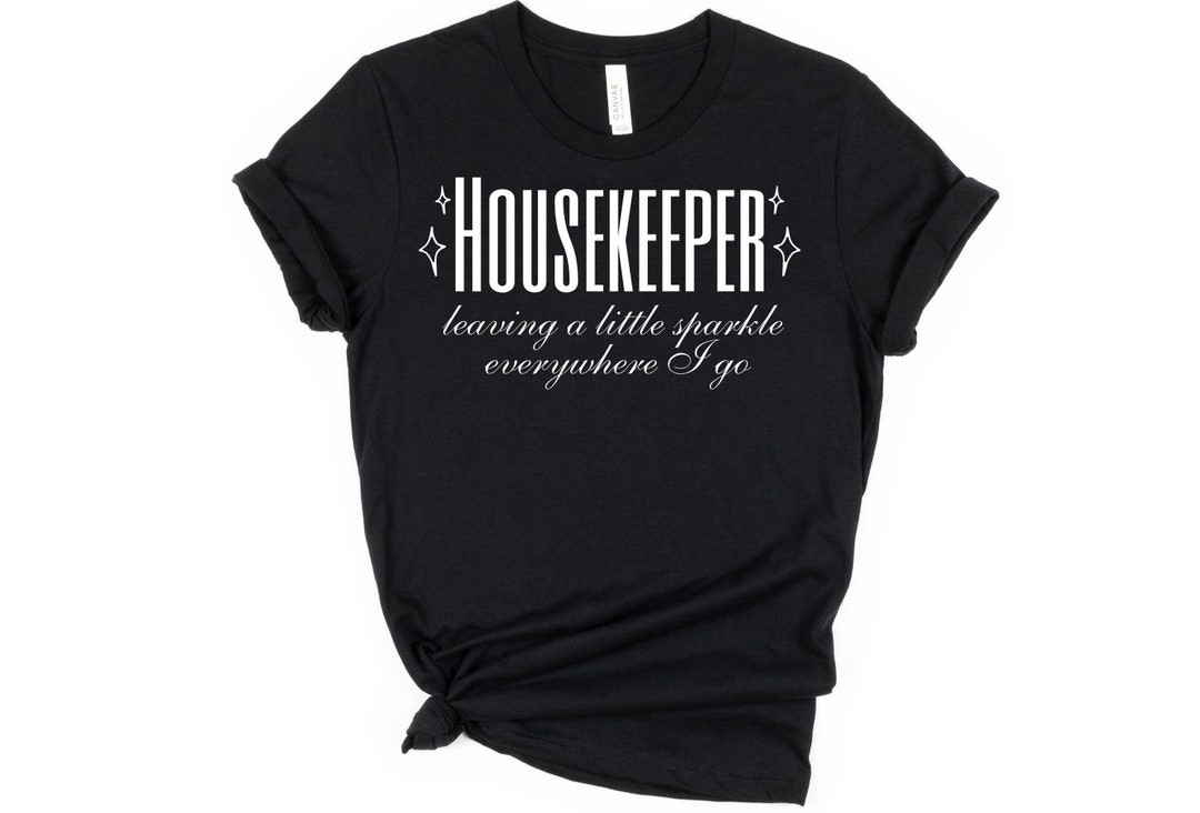 Housekeeper Housekeeper Gift Housekeeper Shirt Etsy