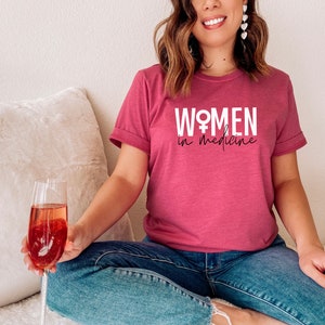 Personalized Women in Medicine Shirt, MD Graduation Gift for Female Doctor Female Physician Shirt Physician Grad Gift for Medical Doctor MD