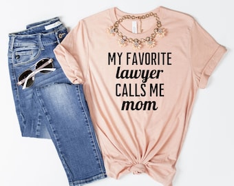 My Favorite Lawyer Calls Me Mom Shirt, Funny Lawyer Shirt, Bar Exam Shirt, Future Lawyer Shirt, Attorney Shirt, Lawyer Gift, Law School