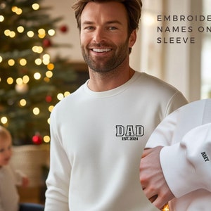 Custom Dad Embroidered Sweatshirt, Child Name On Sleeve, New Dad Shirt, Grandpa Shirt With a Date,Father's Day Gift,Dad Est Year Shirt,