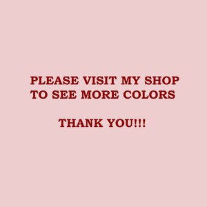 Puede incluir: Fondo rosa claro con texto en rojo oscuro. El texto dice "PLEASE VISIT MY SHOP TO SEE MORE COLORS THANK YOU!!!" en negrita, centrado en la imagen.