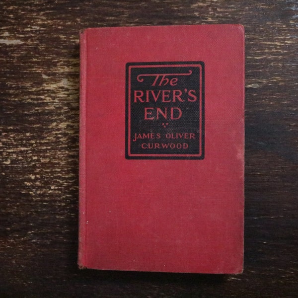 The River's End by James Oliver Curwood circa 1919