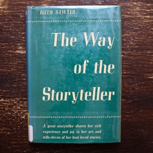 The Way of the Storyteller by Ruth Sawyer circa 1962