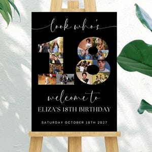 May include: Black sign with the words "look who's 18" in white script. The number 18 is filled with photos. Below, it reads "welcome to ELIZA'S 18TH BIRTHDAY" and "SATURDAY OCTOBER 18TH 2027".
