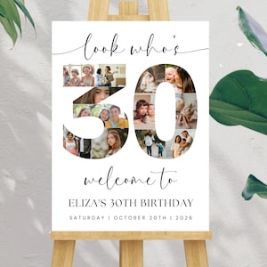 Può includere: Un cartello bianco su un cavalletto di legno con la scritta "look who's" in corsivo. Il numero "30" è riempito di foto. Sotto, il testo recita "welcome to ELIZA'S 30TH BIRTHDAY SATURDAY | OCTOBER 20TH | 2026".