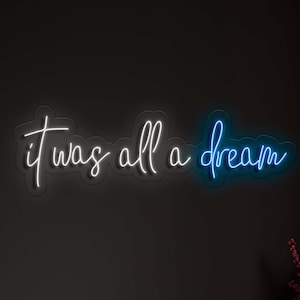 It Was All A Dream - LED Neon Sign, Wall Decor, Wall Sign, Custom Sign,Neon Sign,Gift Neon Sign,Bright Neon Lights, Neon Sign Bedroom
