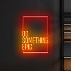 Do Something Epic - LED Neon Sign, Vibe Neon Sign, Inspiration Neon Sign, Neon Sign Bedroom, Funny Neon Sign, Inspiration Quote Led Sign