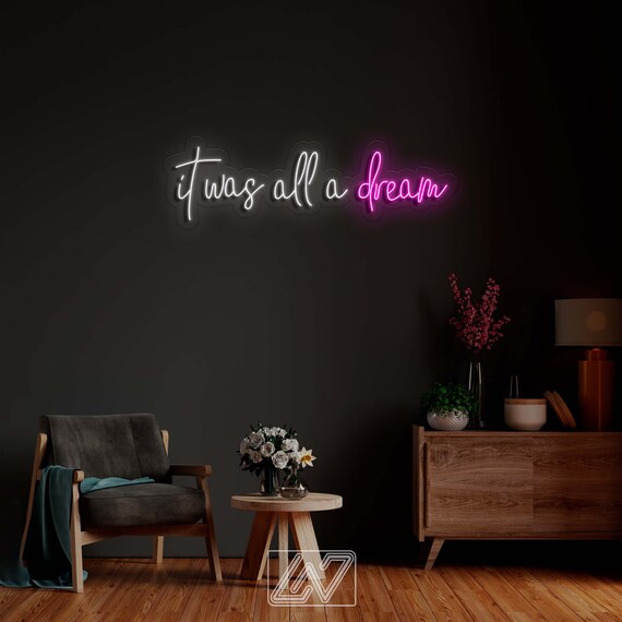 It Was All A Dream LED Neon Sign Wall Decor Wall Sign Custom