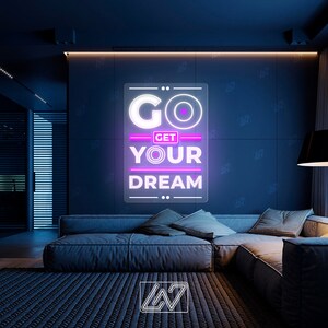 Go Get Your Dream - LED Neon Sing z nadrukiem UV, Inspirujący neonowy znak, Neon Sign Bedroom, Motywujący cytat LED Sign
