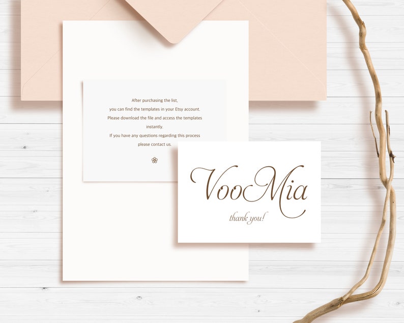May include: A white card with brown text that reads "After purchasing the list, you can find the templates in your Etsy account. Please download the file and access the templates instantly. If you have any questions regarding this process please contact us."  A smaller white card with brown text that reads "Voo Mia thank you!" is on top of the larger card.