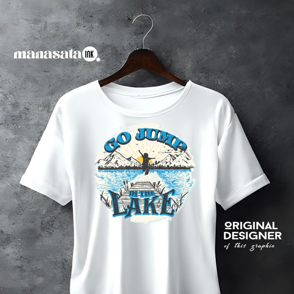 Go jump in the Lake PNG, Lake Life, Sunrise, Summer PNG, Lake Shirt Design, Sublimation PNG, png sublimation designs, Lake vibes png