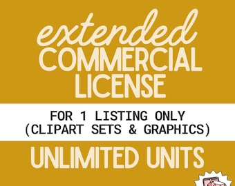 Extended Commercial License - UNLIMITED UNITS for 1 Clipart Set or Graphic Listing
