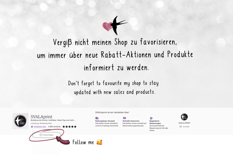 May include: A white and gray graphic with a pink heart and a bird flying above it. The text reads "Vergi&szlig; nicht meinen Shop zu favorisieren, um immer &uuml;ber neue Rabatt-Aktionen und Produkte informiert zu werden. Don't forget to favourite my shop to stay updated with new sales and products."