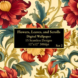 May include: A digital wallpaper set featuring 15 seamless designs of red, orange, and yellow flowers with green leaves and scrolls on a cream background. The text "Flowers, Leaves, and Scrolls Digital Wallpaper 15 Seamless Designs 12"x12" 300dpi Set 2" is displayed on a black rectangle.
