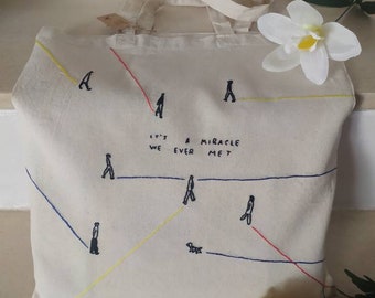 Handmade tote bag / Bolsa de tela bordada a mano It's a miracle we ever met