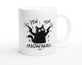 PEW PEW MADAFAKAS| Lustige Kaffeetasse mit schwarzer Katze | Sarkastische Tasse | Geschenk für Katzenfans | Funny Mug