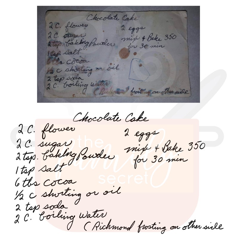 May include: A handwritten recipe for chocolate cake on a white piece of paper. The recipe includes ingredients such as flour, sugar, baking powder, salt, cocoa, shortening or oil, soda, and boiling water. The recipe also includes instructions to mix and bake at 350 degrees Fahrenheit for 30 minutes. The recipe also mentions a Richmond frosting on the other side.