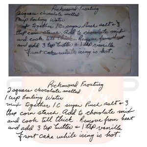 May include: Handwritten recipe for Richmond Frosting. The recipe calls for 2 squares of melted chocolate, 1 cup of boiling water, 1 cup of sugar, a pinch of salt, 3 tablespoons of cornflour, 3 tablespoons of butter, and 1 teaspoon of vanilla. The recipe instructs to mix the chocolate, water, sugar, salt, and cornflour together, cook until thick, remove from heat, and add the butter and vanilla. The recipe concludes by saying to frost the cake while the icing is hot.