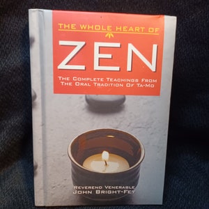 The Whole Heart of Zen ~ The Complete Teachings from the Oral Tradition of Ta-Mo