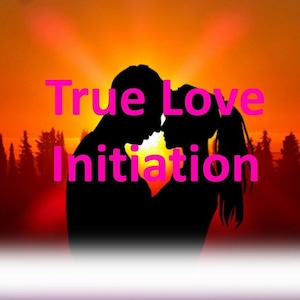 True Love Attunement / Initiation - Attract Love to your Life, Increase Charisma