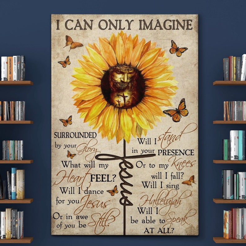 Canvas & Poster I Can Only Imagine Poster Sunflower Canvas Etsy