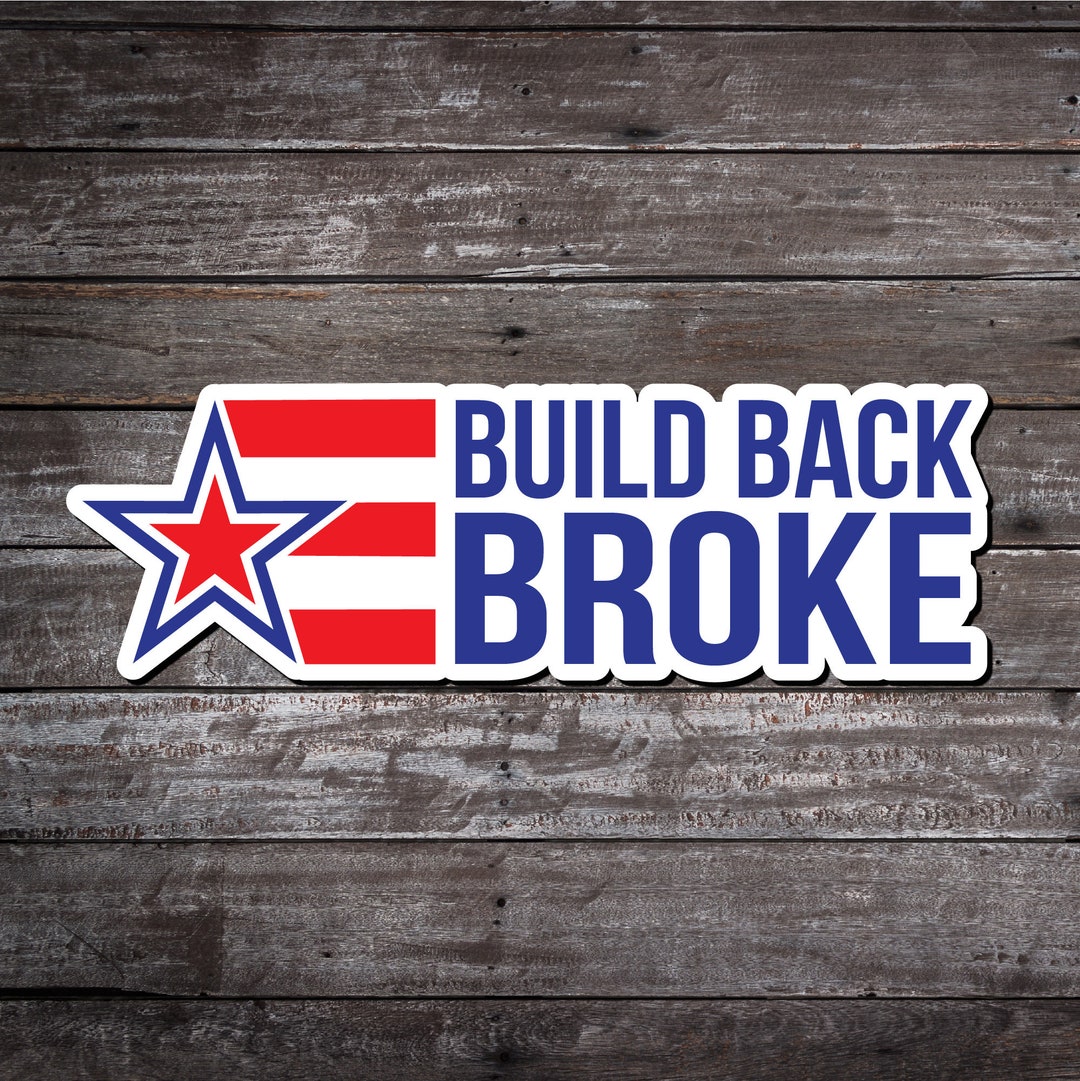 Build Back Better Broke Sticker Decal Conservative - Etsy