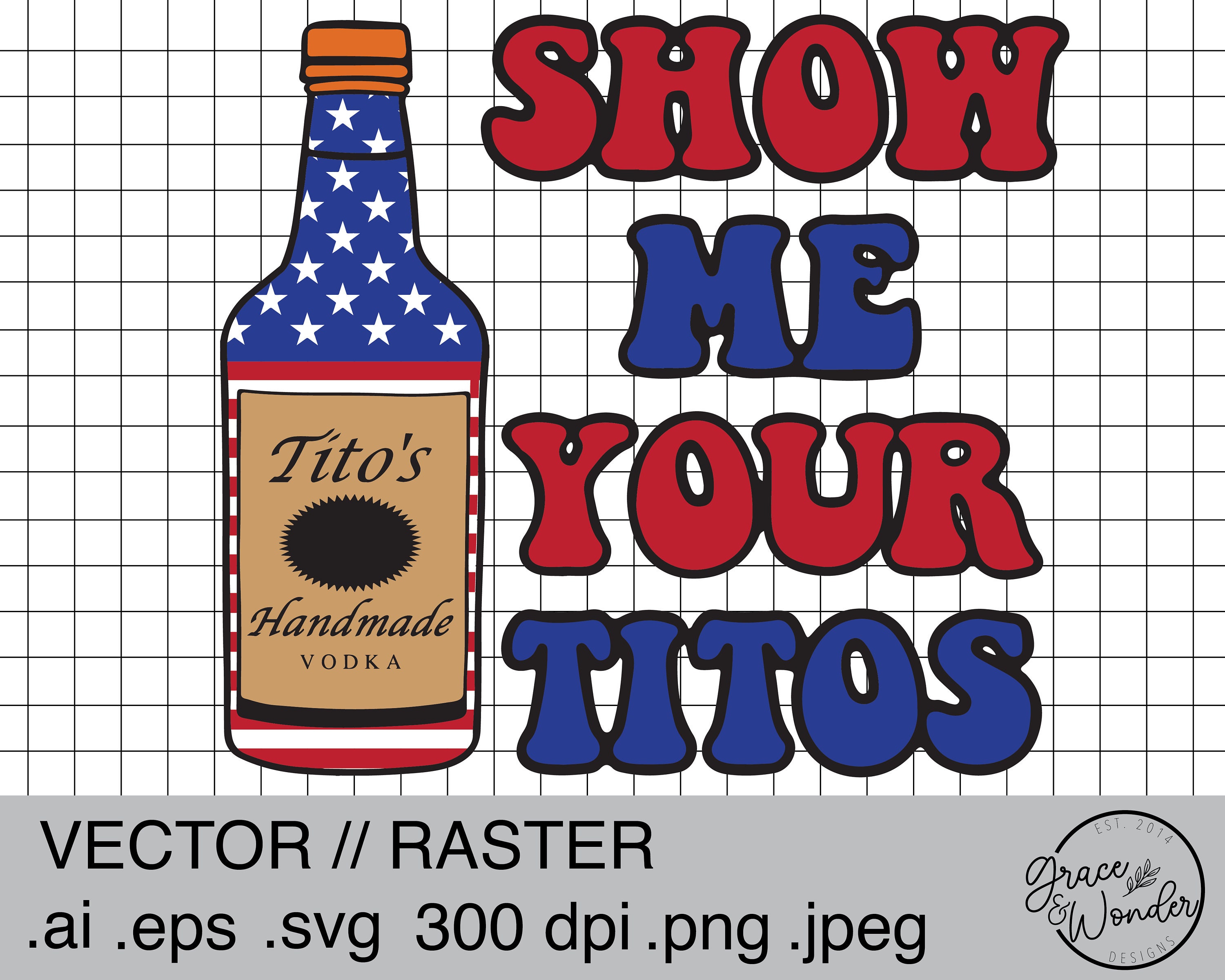 Show me your Titos 'Merica | Digital Download | .SVG .PNG .EPS | …