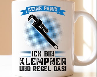 Don't panic, I'm a plumber and I'll take care of it! | Gift | cup | Plumber | Tool | Master Plumber | craftsman |