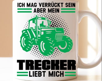 I may be crazy but my tractor loves me| Gift|Agriculture|Mug|Tractor driver|Trecker|Trecker driver|Farmer|