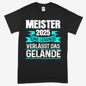 Meister Shirt | Meister 2025 eine Legende verlässt das Gelände | Meister Geschenk Meisterbief  Meister Prüfung Shirt lustig