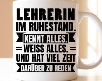 Lehrerin im Ruhestand kennt alles | Geschenk | Tasse | Lehrer | Schullehrerin | lernen | Schule | Lehrerin im Ruhestand | Lehrerin |