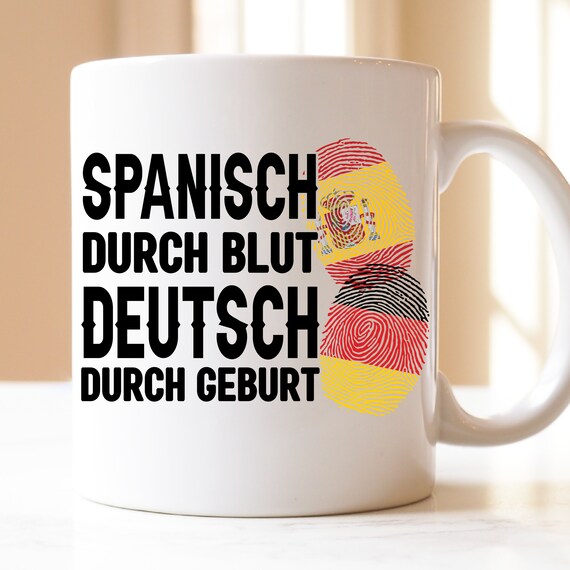 Spanisch durch Blut Deutsch durch geburt | Spanien| Deutsch| Deutschland| Tasse | Spanisch | Halb Deutsch| Halb Spanisch| Spanisch Wurzeln