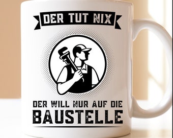 he doesn't do anything, he just wants to go to the construction site | Gift | cup | Plumber | Tool | Master Plumber | craftsman | Construction site