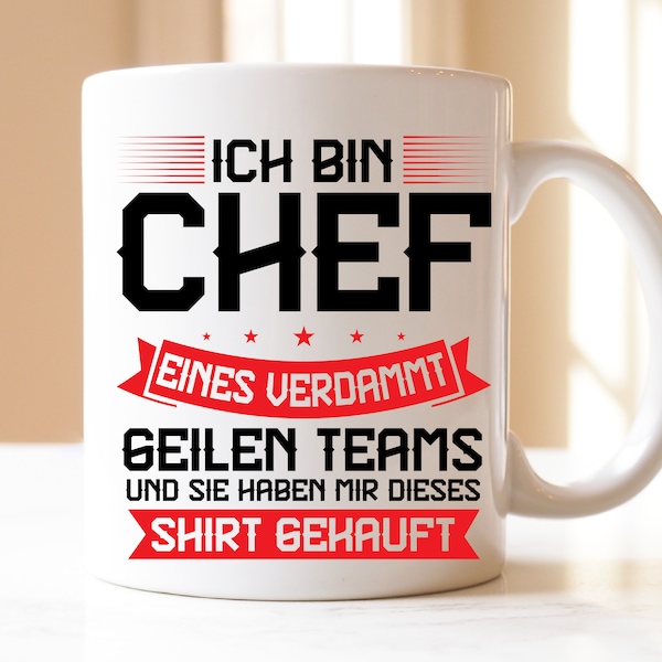 ich bin Chef eines verdammt Geilen Teams und sie haben mir dieses Shirt gekauft| Tasse | Geschenk | Chef | Boss | Beruf | Leiter