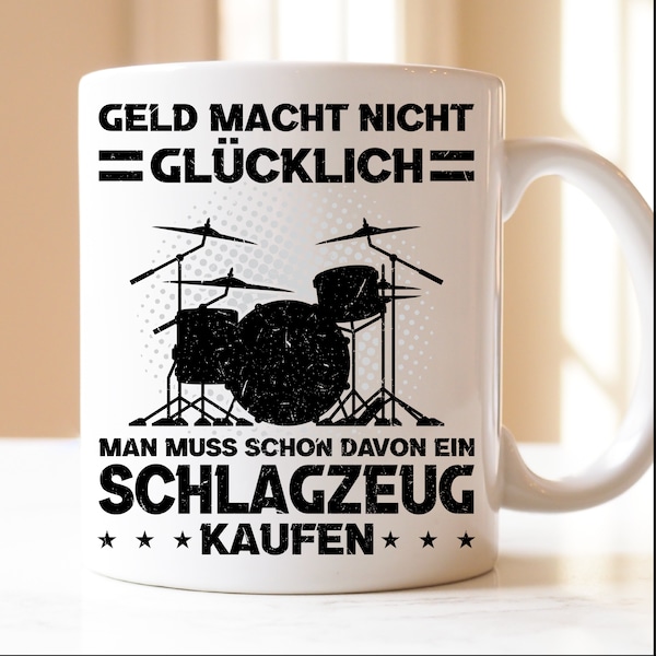 Geld macht nicht glücklich muss Schlagzeug kaufen| Schlagzeuger | Schlagzeug | Trommelstöcke | Trommel | Musikinstrument| Tasse | Geschenk |