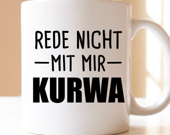 don't talk to me Kurwa! | Gift | Mug | Poland | Kurwa | Polish | Pole |
