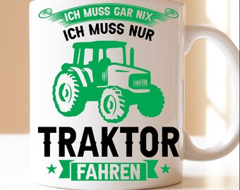 I don't have to do anything, I just have to drive the tractor Gift| Agriculture| cup | Tractor driver| Tractor| Tractor driver| farmer| tractor