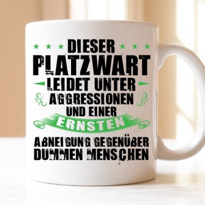 dieser Platzwart leidet unter aggressionen | Geschenk | Tasse | Meister | Meistertitel | Meisterbrief | Friseurin | Friseur |