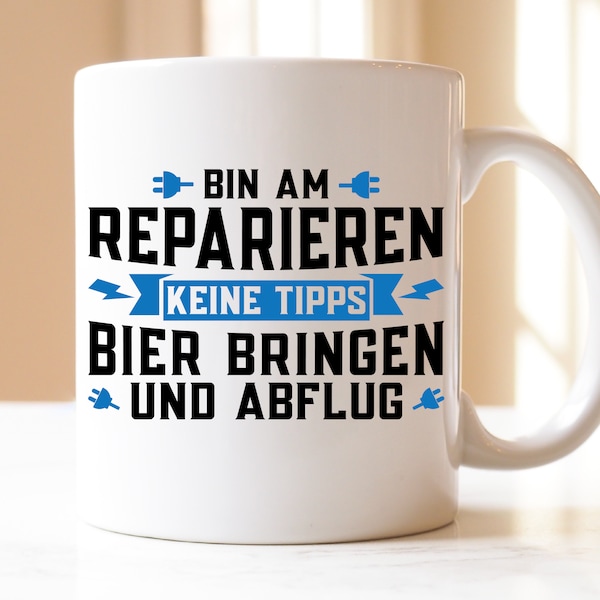 bin reparieren keine Tipps Bier bringen und Abflug| Elektriker| Elektrik| Geschenk| Tasse| Ingenieur | KFZ-mechaniker | Mechaniker| Beruf |