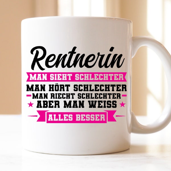 Rentnerin man sieht schlechter man hört schlechter aber man weiss alle besser| Geschenk | Tasse | Rentner| Rente| Ruhestand| Rentnerin|